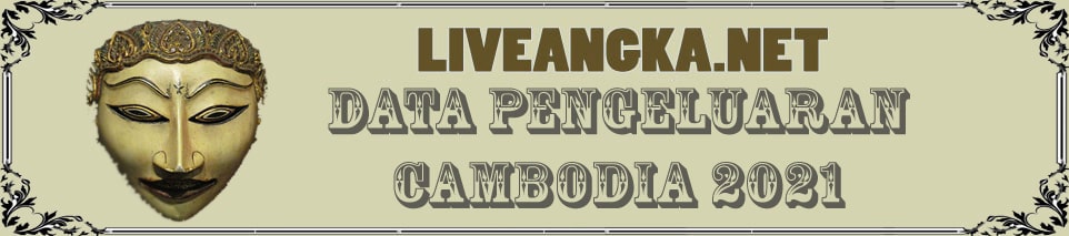 Data Pengeluaran Cambodia 2022, keluaran cambodia